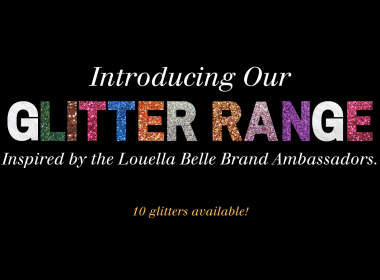 Introducing The Louella Belle Glitter Range