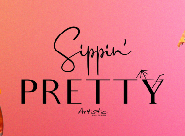Artistic Sippin' Pretty Summer 2022 Collection